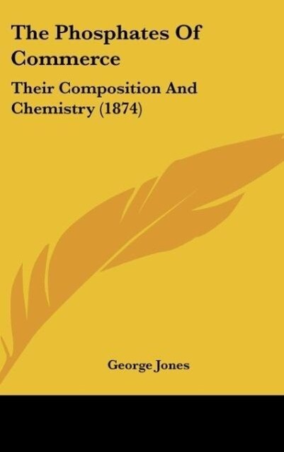 The Phosphates Of Commerce als Buch von George Jones - George Jones