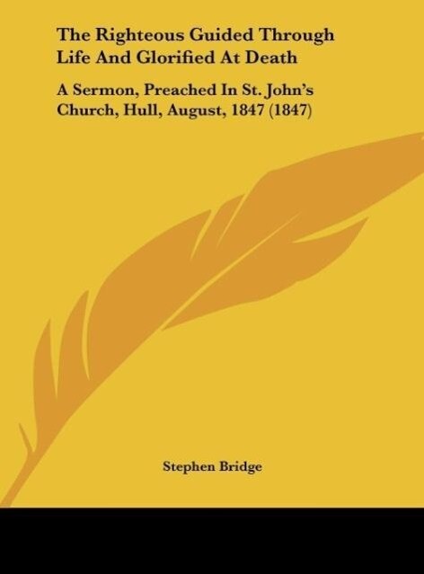 The Righteous Guided Through Life And Glorified At Death als Buch von Stephen Bridge - Stephen Bridge