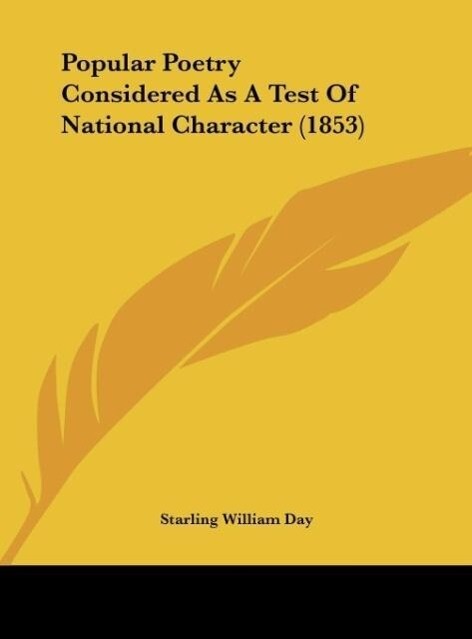 Popular Poetry Considered As A Test Of National Character (1853) als Buch von Starling William Day - Starling William Day