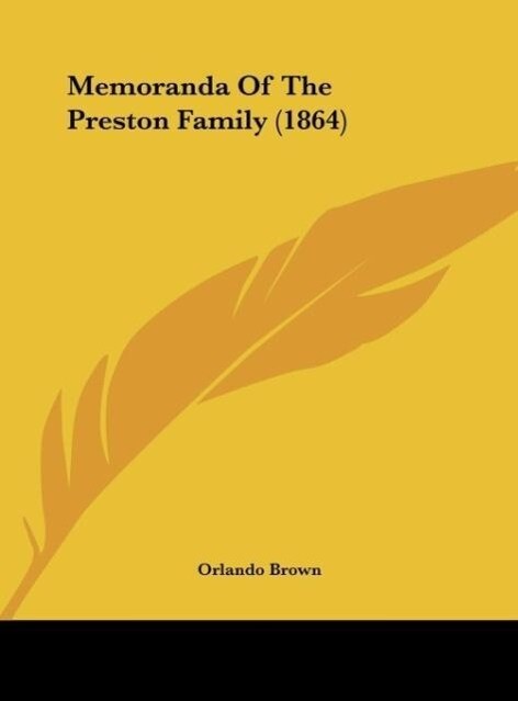 Memoranda Of The Preston Family (1864) als Buch von Orlando Brown - Orlando Brown