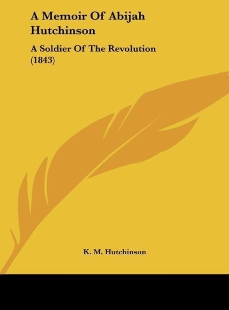 A Memoir Of Abijah Hutchinson als Buch von K. M. Hutchinson - K. M. Hutchinson