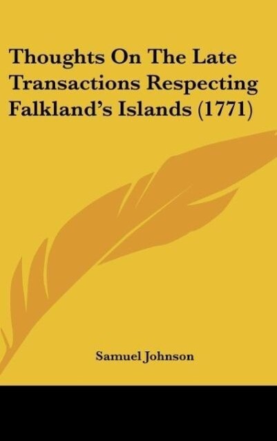 Thoughts On The Late Transactions Respecting Falkland‘s Islands (1771)