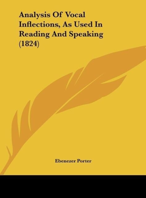 Analysis Of Vocal Inflections, As Used In Reading And Speaking (1824) als Buch von Ebenezer Porter - Ebenezer Porter