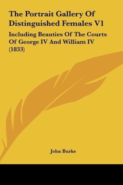 The Portrait Gallery Of Distinguished Females V1 als Buch von John Burke - John Burke