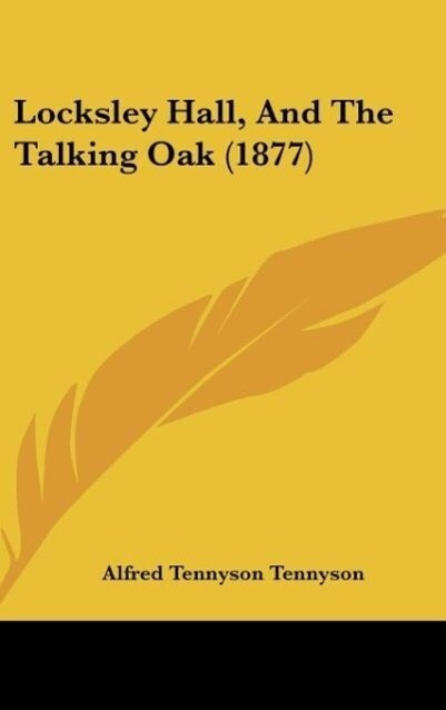Locksley Hall And The Talking Oak (1877)