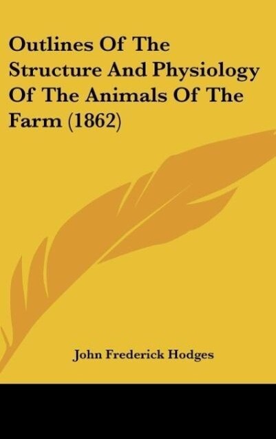 Outlines Of The Structure And Physiology Of The Animals Of The Farm (1862)