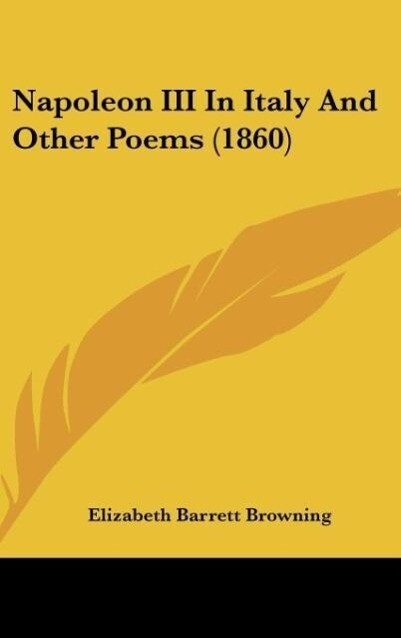 Napoleon III In Italy And Other Poems (1860) - Elizabeth Barrett Browning