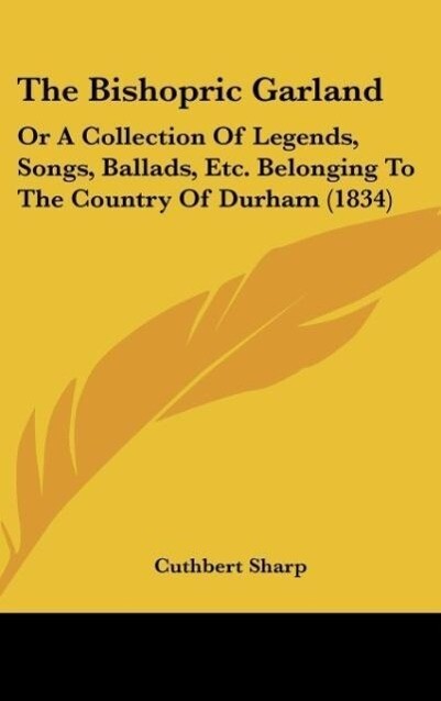 The Bishopric Garland als Buch von Cuthbert Sharp - Cuthbert Sharp