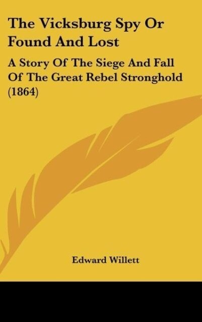 The Vicksburg Spy Or Found And Lost als Buch von Edward Willett - Edward Willett
