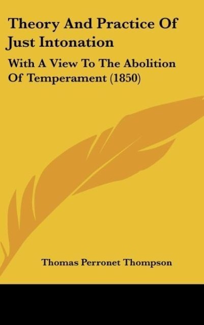 Theory And Practice Of Just Intonation - Thomas Perronet Thompson