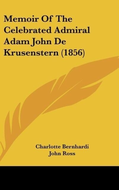 Memoir Of The Celebrated Admiral Adam John De Krusenstern (1856)
