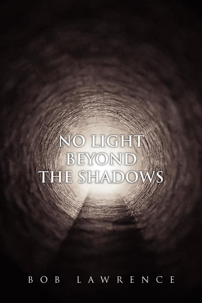 No Light Beyond the Shadows - Bob Lawrence
