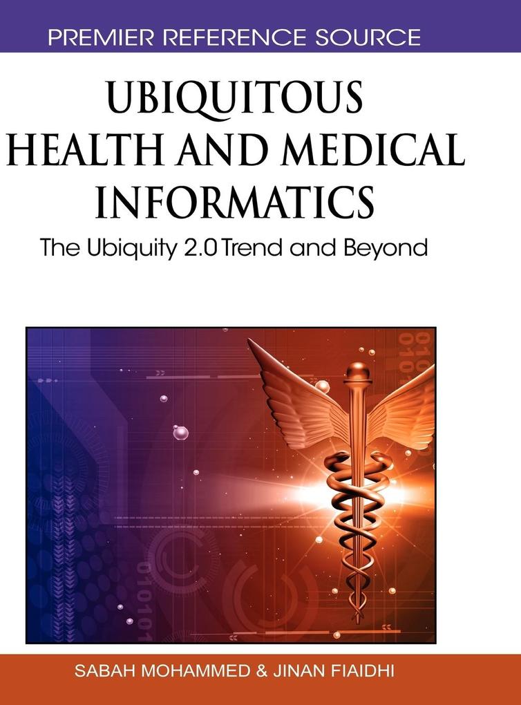 Ubiquitous Health and Medical Informatics als Buch von Sabah Mohammed, Jinan Fiaidhi - Sabah Mohammed, Jinan Fiaidhi
