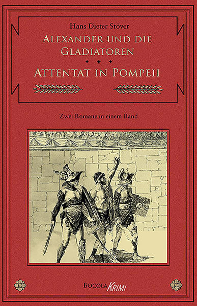 Alexander und die Gladiatoren / Attentat in Pompeii - Hans Dieter Stöver/ Hans D. Stöver