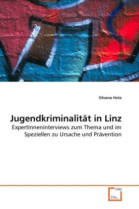 Jugendkriminalität in Linz - Silvana Hotz