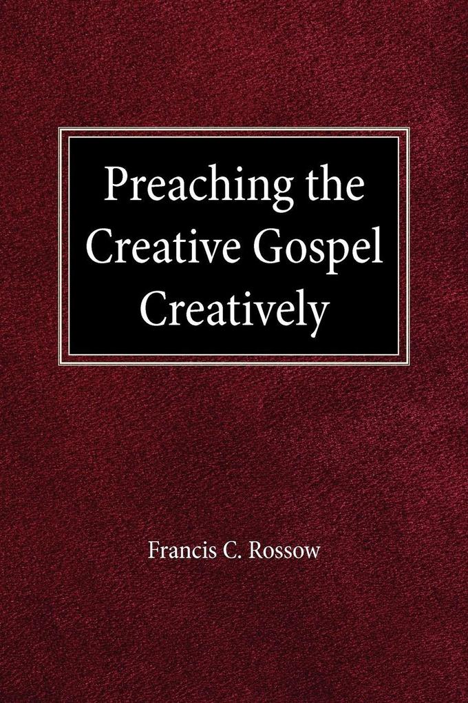 Preaching the Creative Gospel Creatively