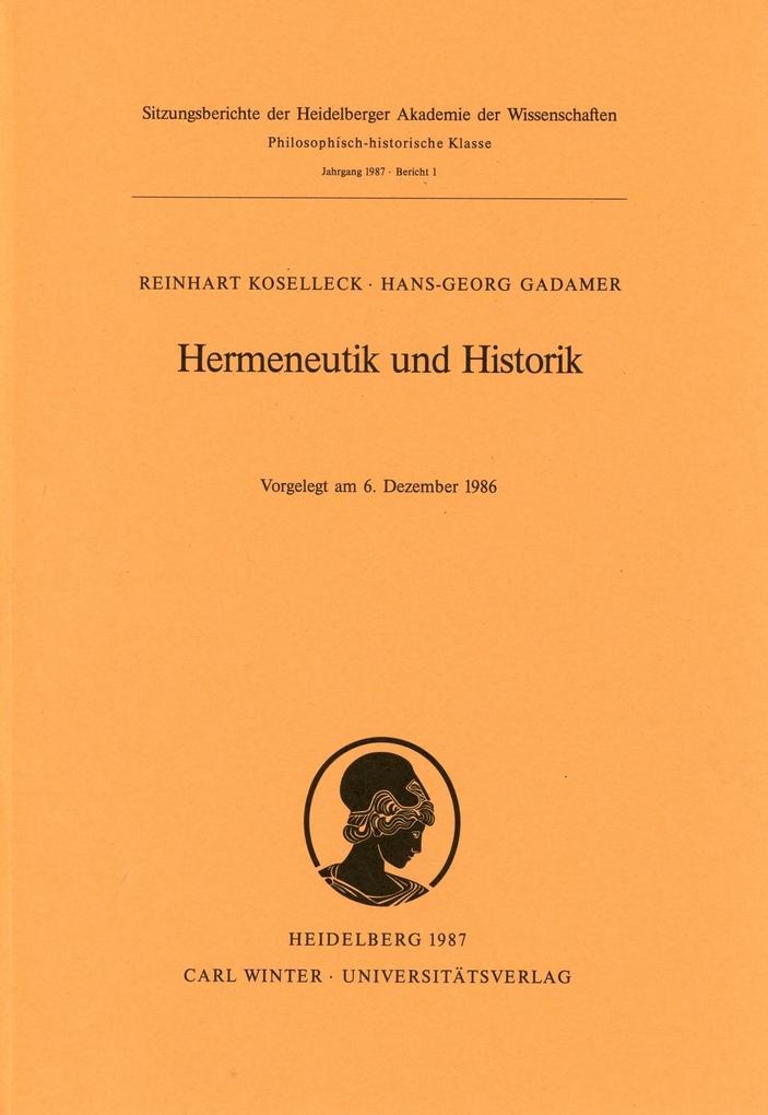 Hermeneutik und Historik - Reinhart Koselleck/ Hans-Georg Gadamer