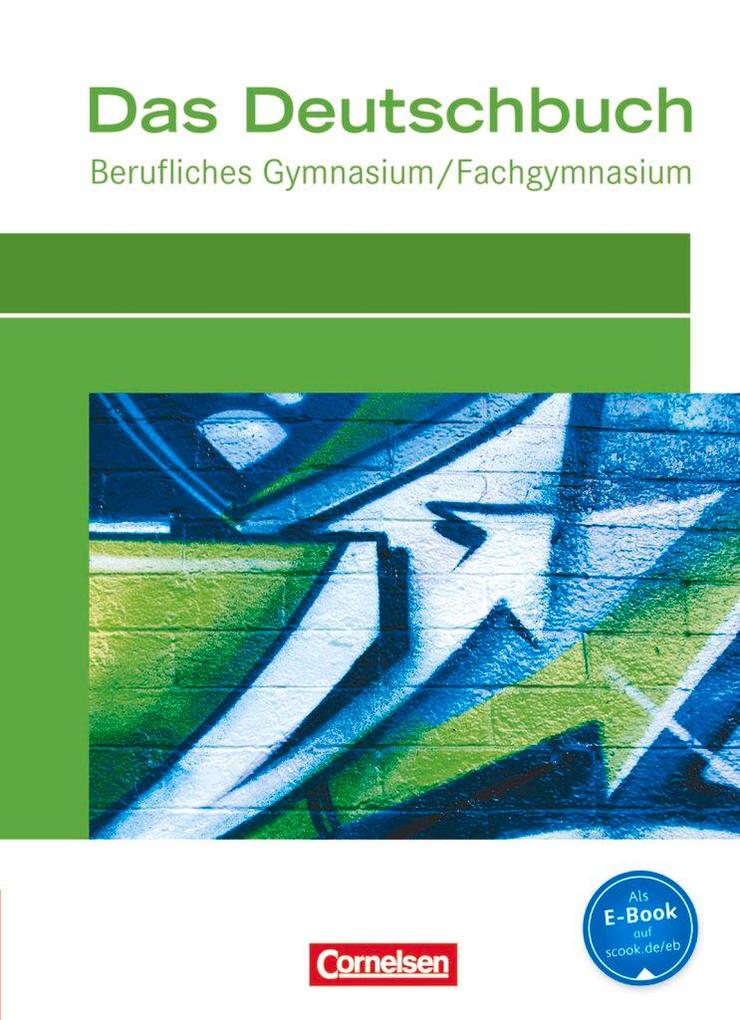 Das Deutschbuch für das Berufsgymnasium. Schülerbuch