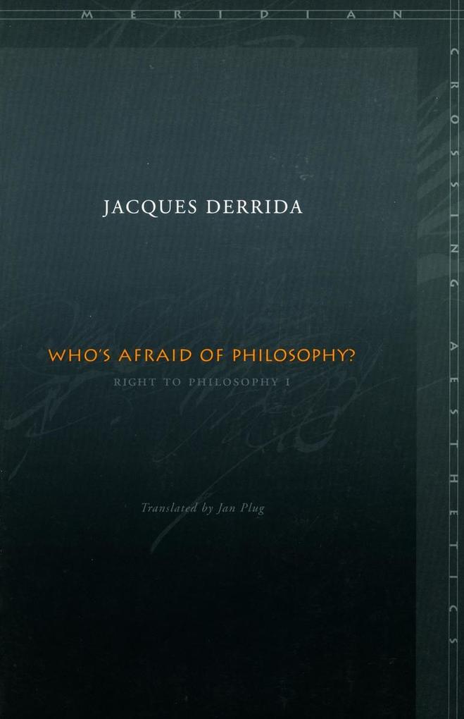 Who's Afraid of Philosophy?: Right to Philosophy 1 - Jacques Derrida