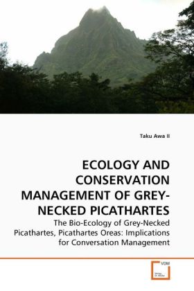 ECOLOGY AND CONSERVATION MANAGEMENT OF GREY-NECKED PICATHARTES