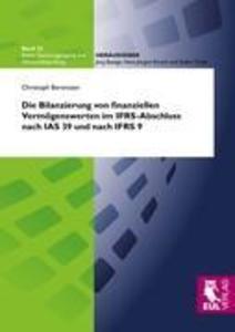 Die Bilanzierung von finanziellen Vermögenswerten im IFRS-Abschluss nach IAS 39 und IFRS 9