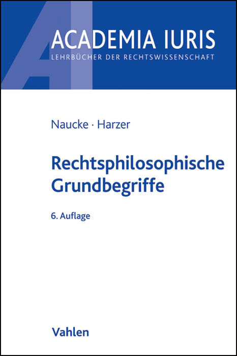 Rechtsphilosophische Grundbegriffe - Wolfgang Naucke/ Regina Harzer