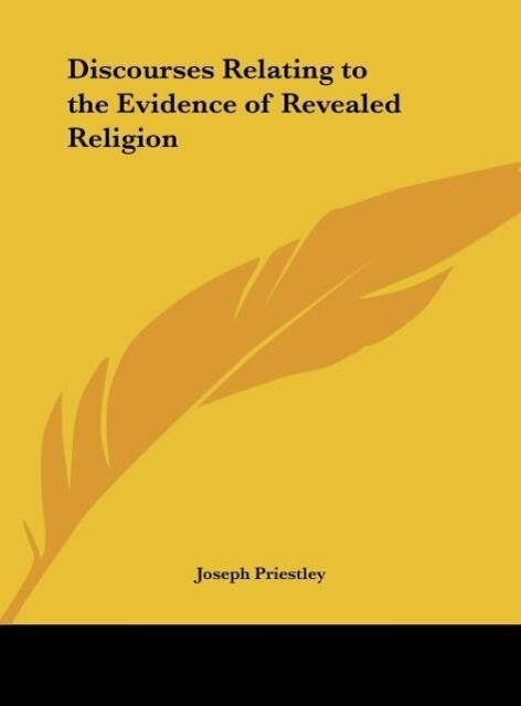 Discourses Relating to the Evidence of Revealed Religion - Joseph Priestley