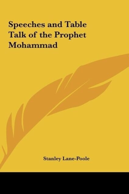 Speeches and Table Talk of the Prophet Mohammad als Buch von Stanley Lane-Poole - Stanley Lane-Poole