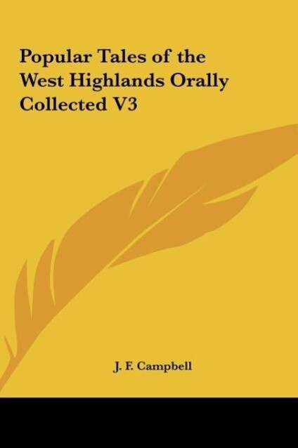 Popular Tales of the West Highlands Orally Collected V3 als Buch von J. F. Campbell - J. F. Campbell