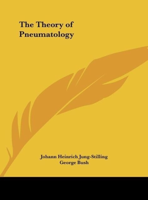 The Theory of Pneumatology - Johann Heinrich Jung-Stilling