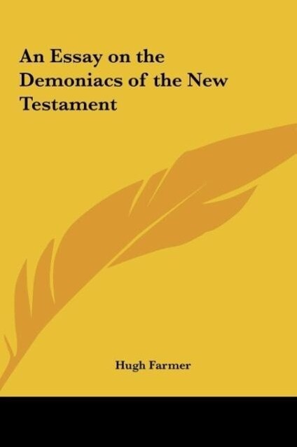 An Essay on the Demoniacs of the New Testament als Buch von Hugh Farmer - Hugh Farmer