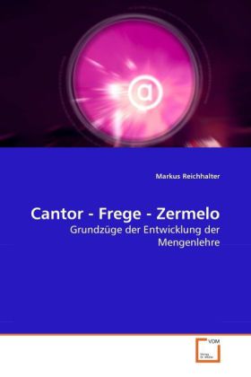 Cantor - Frege - Zermelo - Markus Reichhalter