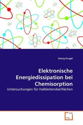 Elektronische Energiedissipation bei Chemisorption - Georg Krugel