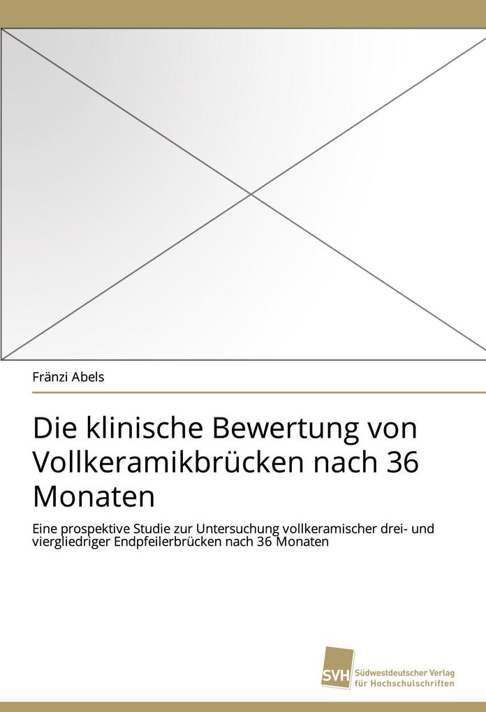 Die klinische Bewertung von Vollkeramikbrücken nach 36 Monaten