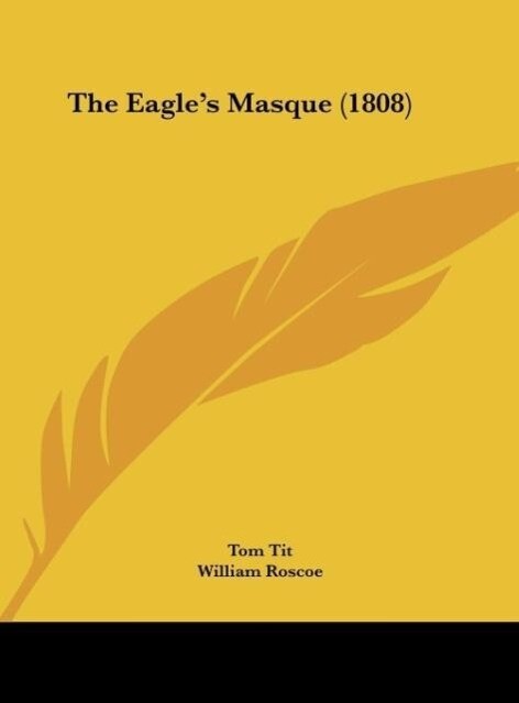 The Eagle‘s Masque (1808)