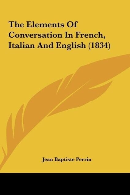 The Elements Of Conversation In French Italian And English (1834)