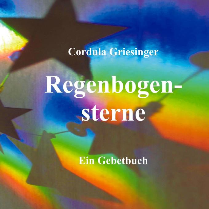 Regenbogensterne - Cordula Griesinger