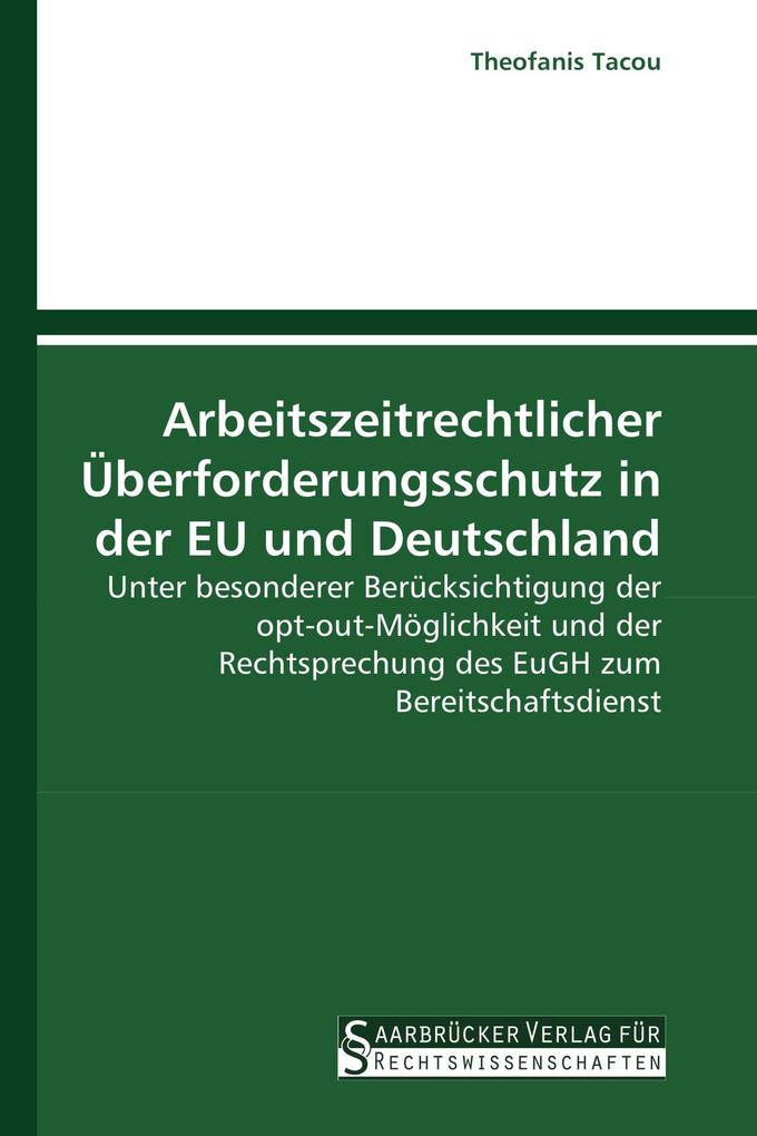 Arbeitszeitrechtlicher Überforderungsschutz in der EU und Deutschland