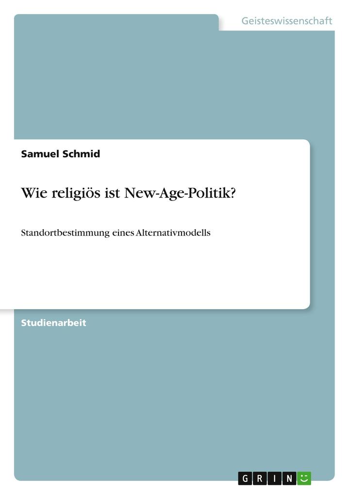 Wie religiös ist New-Age-Politik? - Samuel Schmid