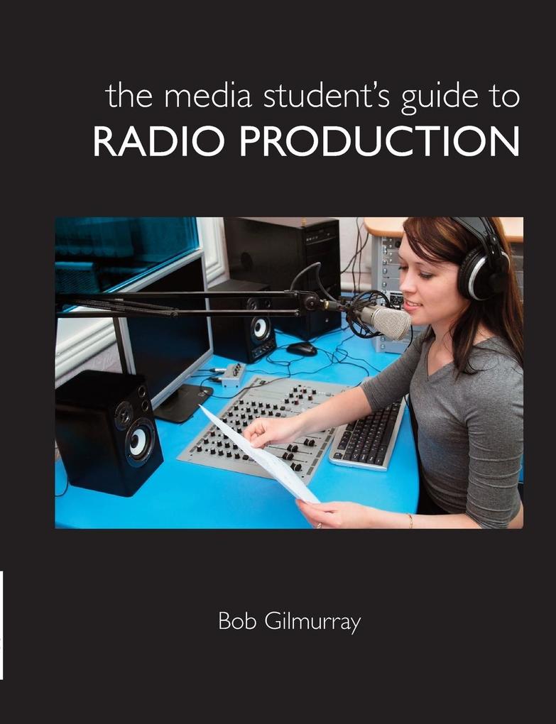 The Media Student‘s Guide to Radio Production