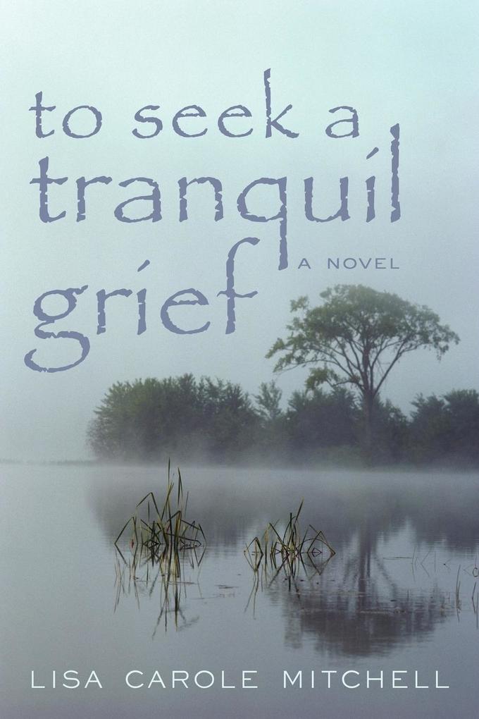 To Seek a Tranquil Grief