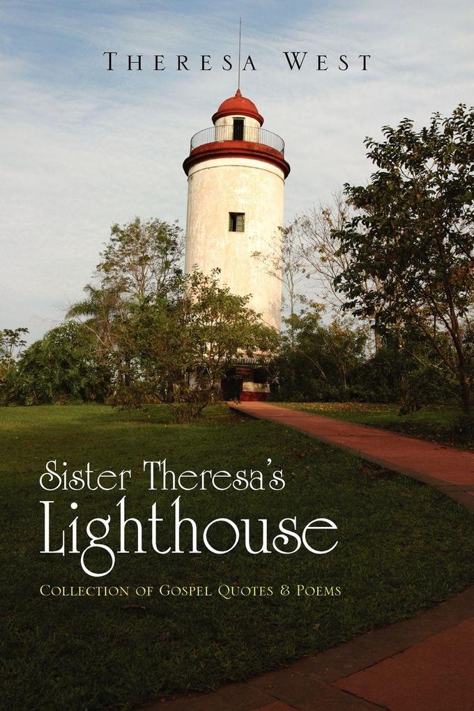 Sister Theresa's Lighthouse - Theresa West