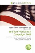 Bob Barr Presidential Campaign 2008