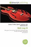 Bob Log III