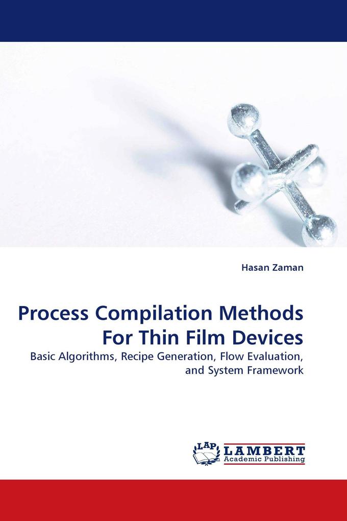 Process Compilation Methods For Thin Film Devices