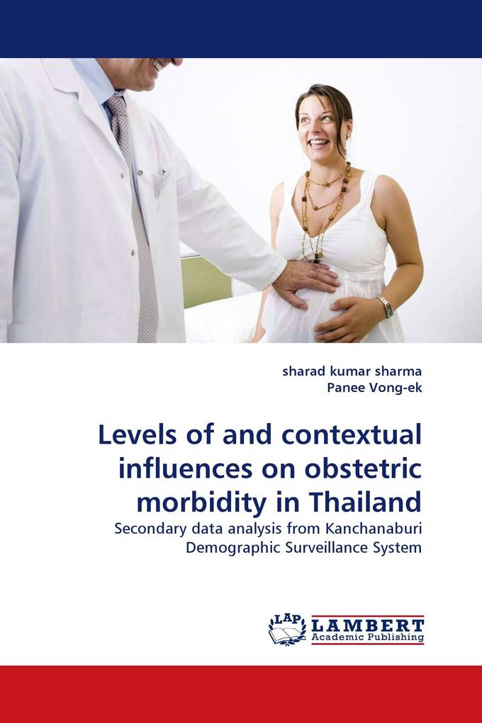 Levels of and contextual influences on obstetric morbidity in Thailand