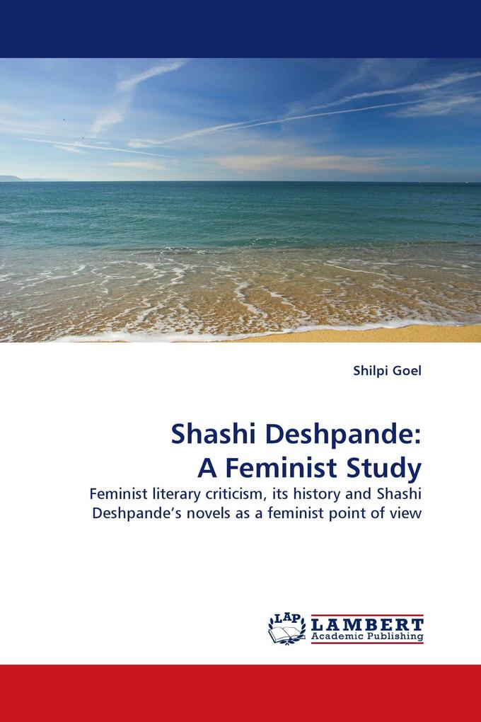 Shashi Deshpande: A Feminist Study
