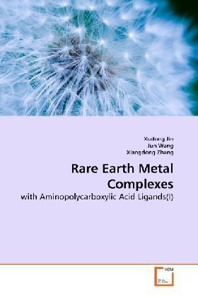 Rare Earth Metal Complexes als Buch von Xudong Jin, Jun Wang, Xiangdong Zhang - Xudong Jin, Jun Wang, Xiangdong Zhang