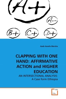 CLAPPING WITH ONE HAND: AFFIRMATIVE ACTION and HIGHER EDUCATION