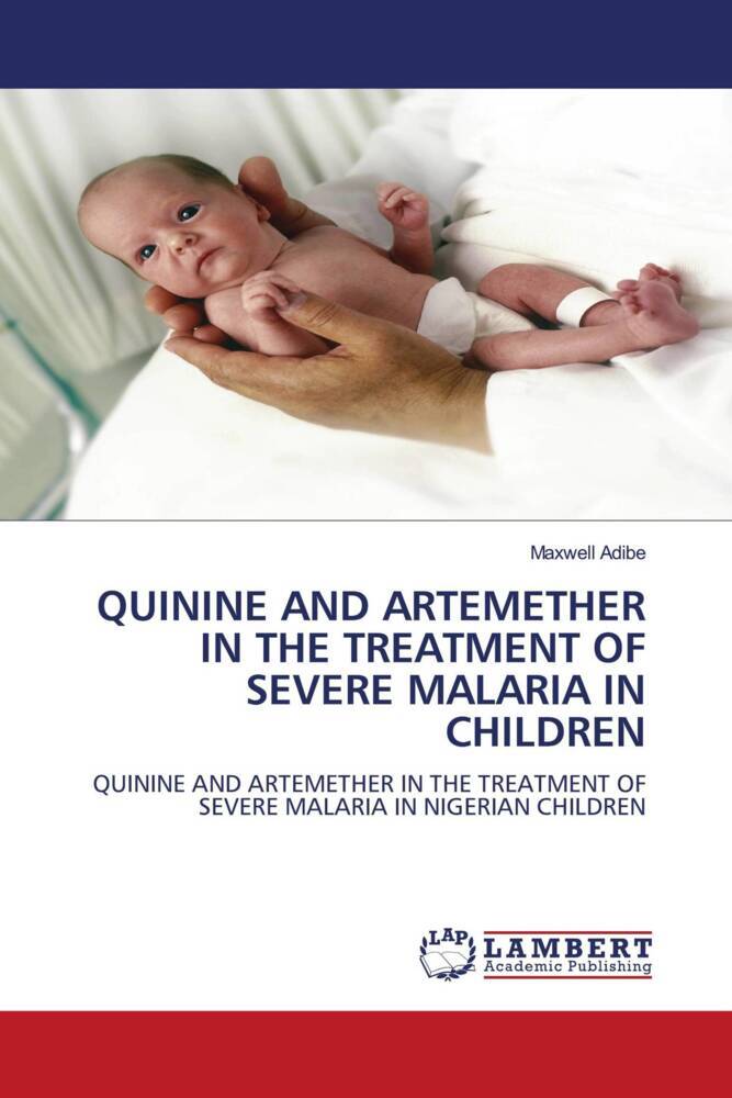 QUININE AND ARTEMETHER IN THE TREATMENT OF SEVERE MALARIA IN CHILDREN